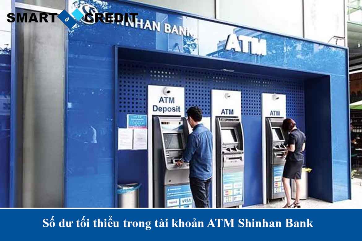 Số dư tối thiểu trong tài khoản ATM Shinhan Bank